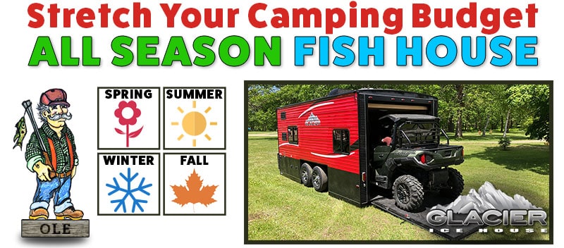 Glacier Fish Houses - Stretch your camping budget with an all season fish house!