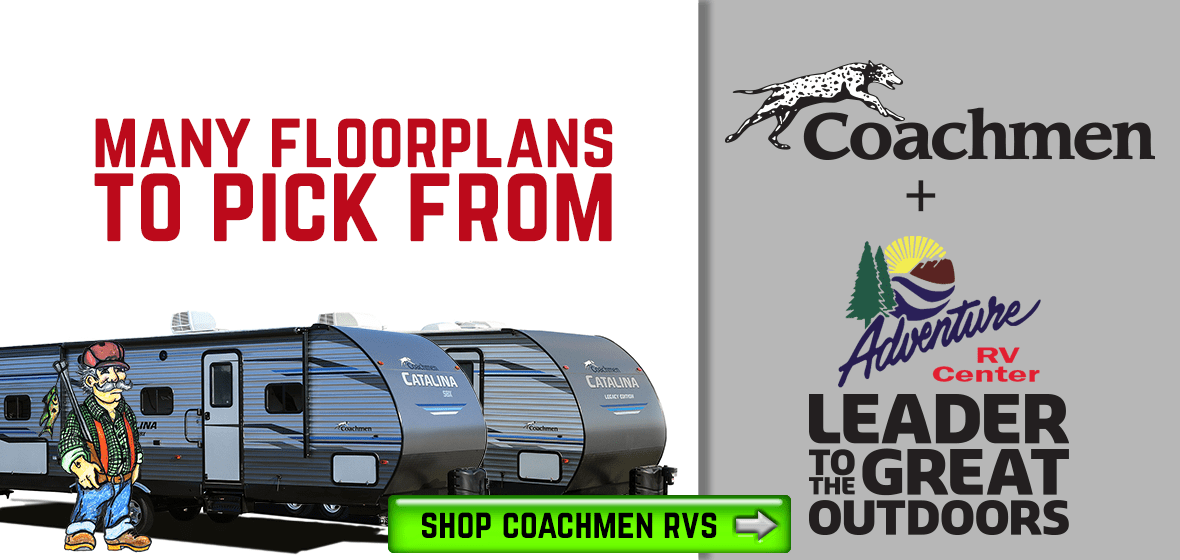 Many floorplans to pick from. Coachmen dealer, Adventure RV Sales
